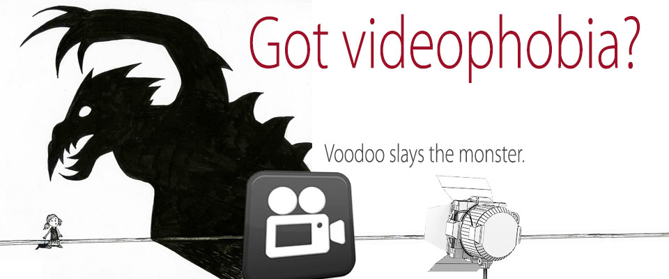Got videophobia?